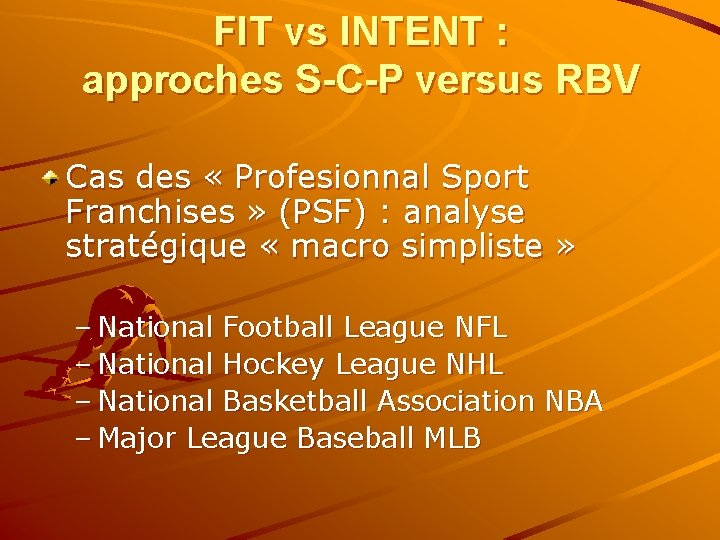 FIT vs INTENT : approches S-C-P versus RBV Cas des « Profesionnal Sport Franchises