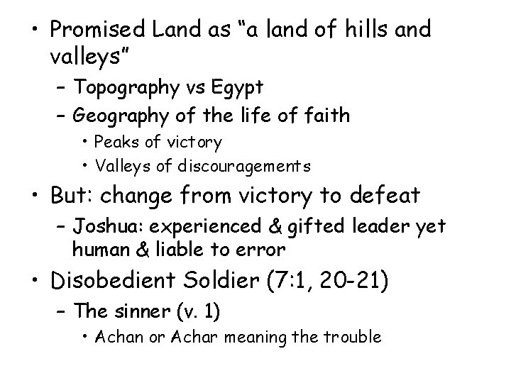  • Promised Land as “a land of hills and valleys” – Topography vs