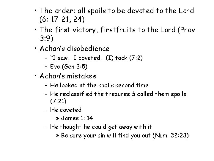  • The order: all spoils to be devoted to the Lord (6: 17