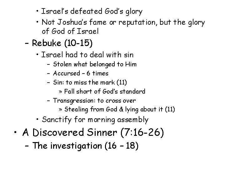  • Israel’s defeated God’s glory • Not Joshua’s fame or reputation, but the