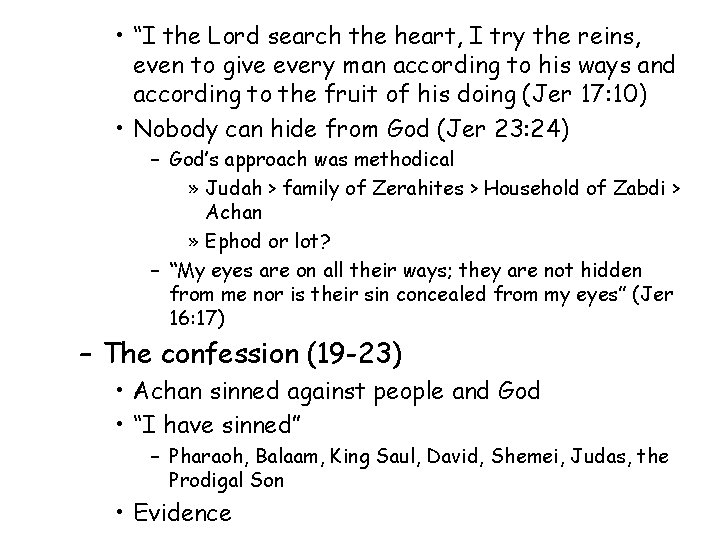  • “I the Lord search the heart, I try the reins, even to