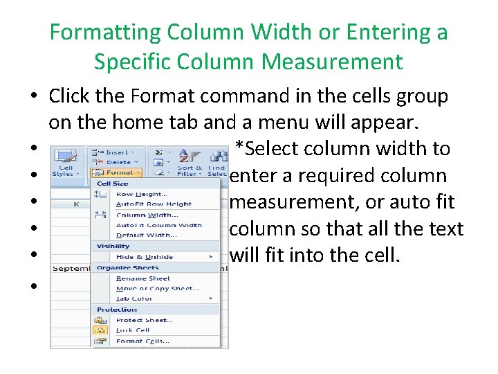 Formatting Column Width or Entering a Specific Column Measurement • Click the Format command