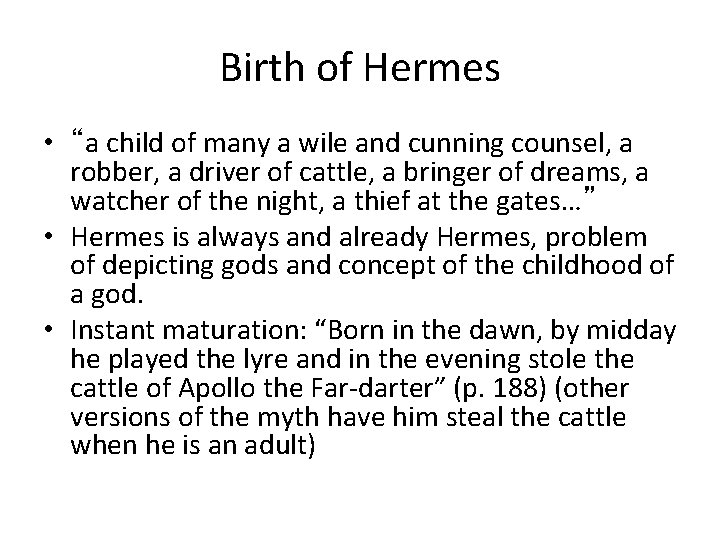 Birth of Hermes • “a child of many a wile and cunning counsel, a