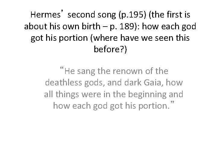 Hermes’ second song (p. 195) (the first is about his own birth – p.