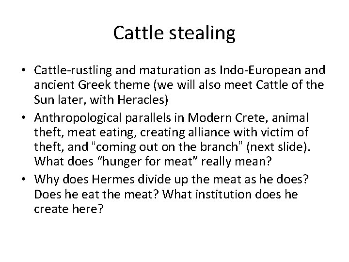 Cattle stealing • Cattle-rustling and maturation as Indo-European and ancient Greek theme (we will