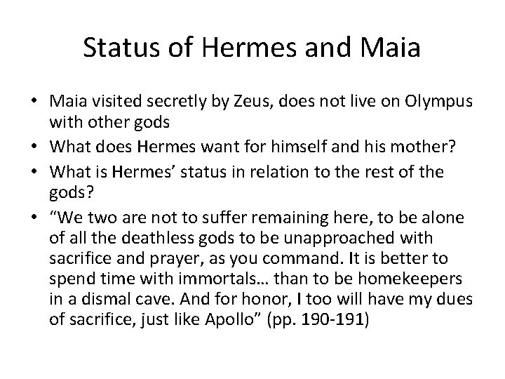 Status of Hermes and Maia • Maia visited secretly by Zeus, does not live