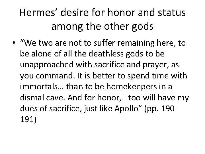 Hermes’ desire for honor and status among the other gods • “We two are