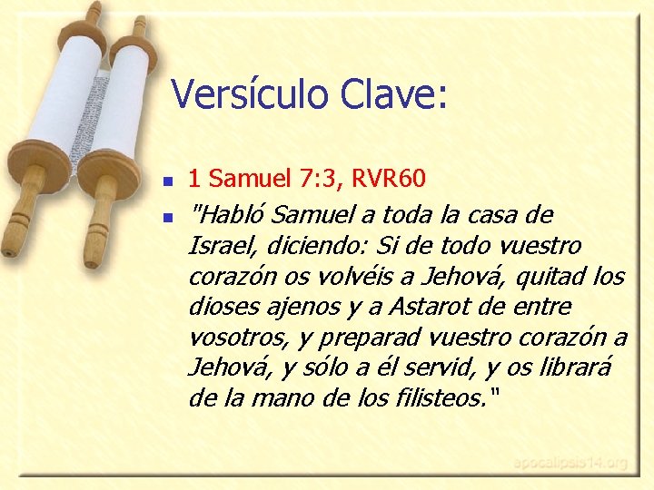 Versículo Clave: n n 1 Samuel 7: 3, RVR 60 "Habló Samuel a toda