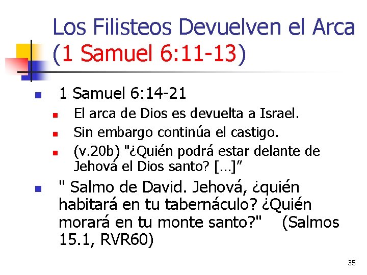 Los Filisteos Devuelven el Arca (1 Samuel 6: 11 -13) 1 Samuel 6: 14