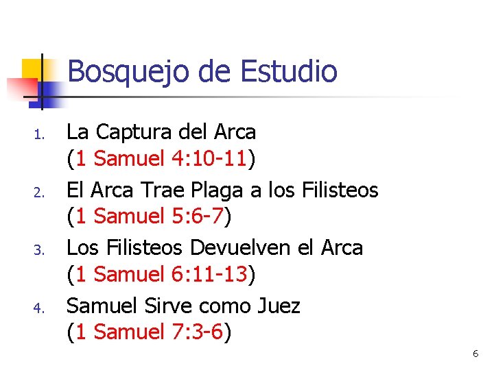 Bosquejo de Estudio 1. 2. 3. 4. La Captura del Arca (1 Samuel 4: