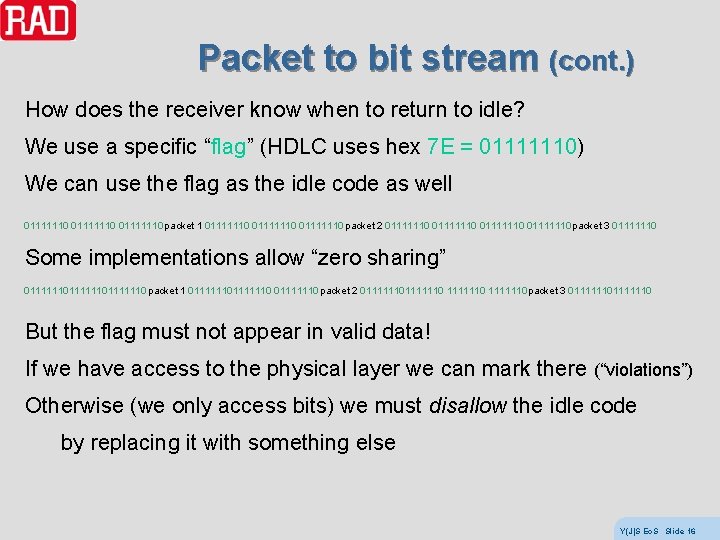 Packet to bit stream (cont. ) How does the receiver know when to return