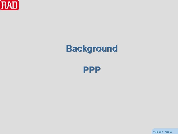 Background PPP Y(J)S Eo. S Slide 23 