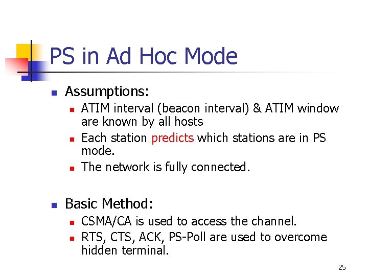 PS in Ad Hoc Mode n Assumptions: n n ATIM interval (beacon interval) & PS in Ad Hoc Mode n Assumptions: n n ATIM interval (beacon interval) &