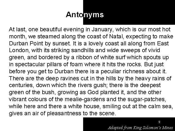 Antonyms At last, one beautiful evening in January, which is our most hot month,