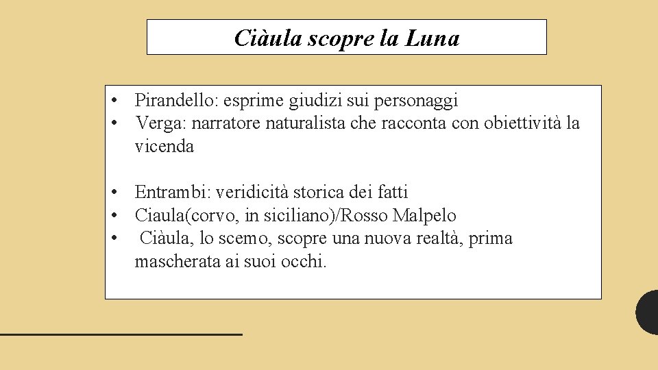 Ciàula scopre la Luna • Pirandello: esprime giudizi sui personaggi • Verga: narratore naturalista