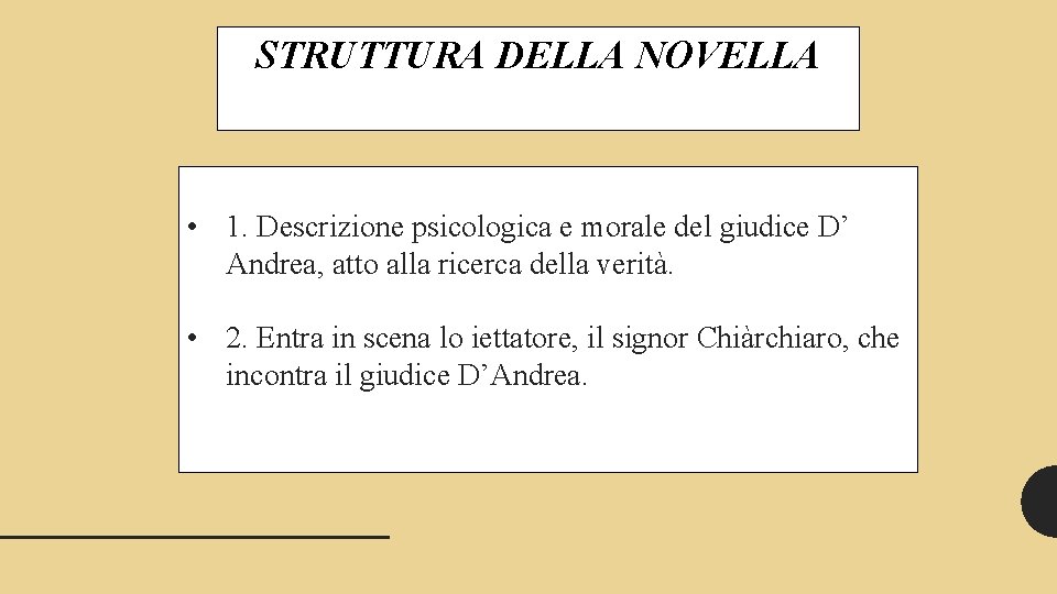 STRUTTURA DELLA NOVELLA • 1. Descrizione psicologica e morale del giudice D’ Andrea, atto
