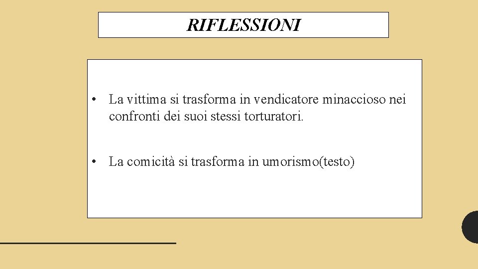 RIFLESSIONI • La vittima si trasforma in vendicatore minaccioso nei confronti dei suoi stessi