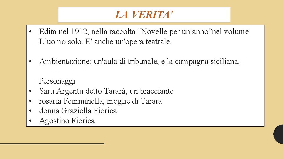 LA VERITA' • Edita nel 1912, nella raccolta “Novelle per un anno”nel volume L’uomo