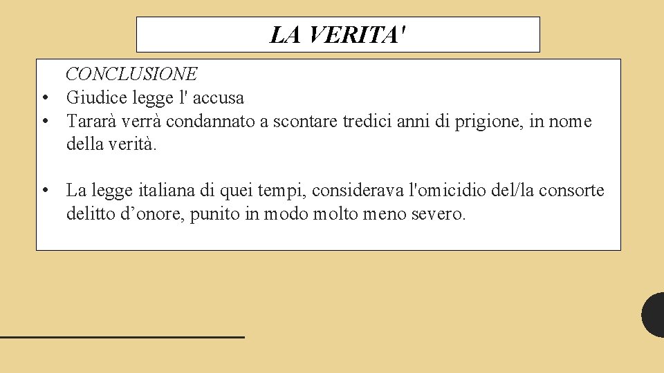 LA VERITA' CONCLUSIONE • Giudice legge l' accusa • Tararà verrà condannato a scontare