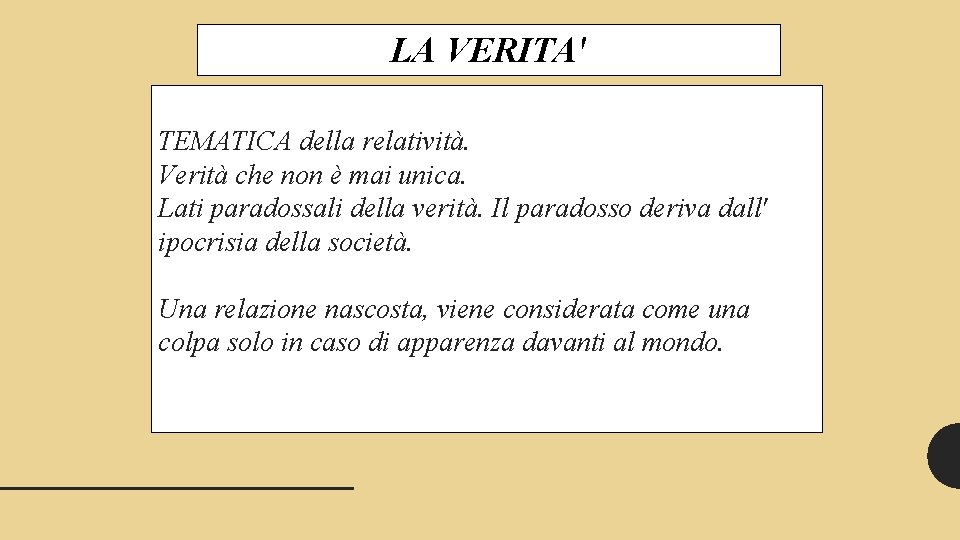 LA VERITA' TEMATICA della relatività. Verità che non è mai unica. Lati paradossali della