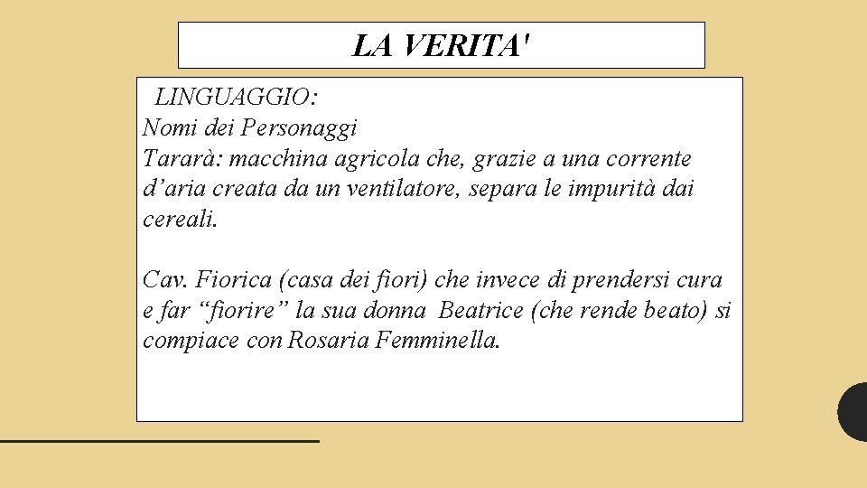 LA VERITA' LINGUAGGIO: Nomi dei Personaggi Tararà: macchina agricola che, grazie a una corrente