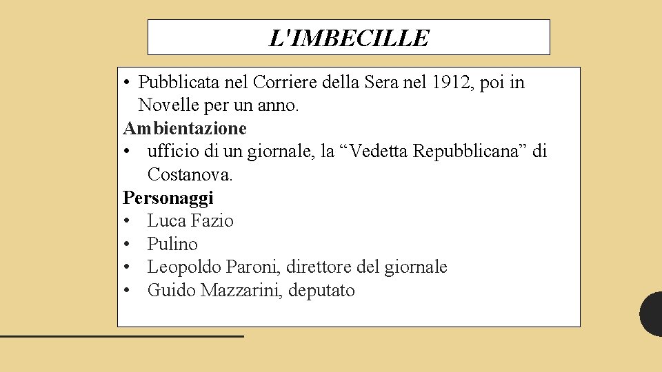 L'IMBECILLE • Pubblicata nel Corriere della Sera nel 1912, poi in Novelle per un