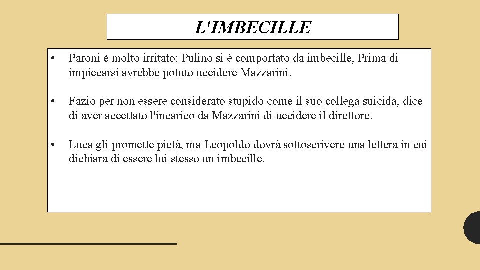 L'IMBECILLE • Paroni è molto irritato: Pulino si è comportato da imbecille, Prima di