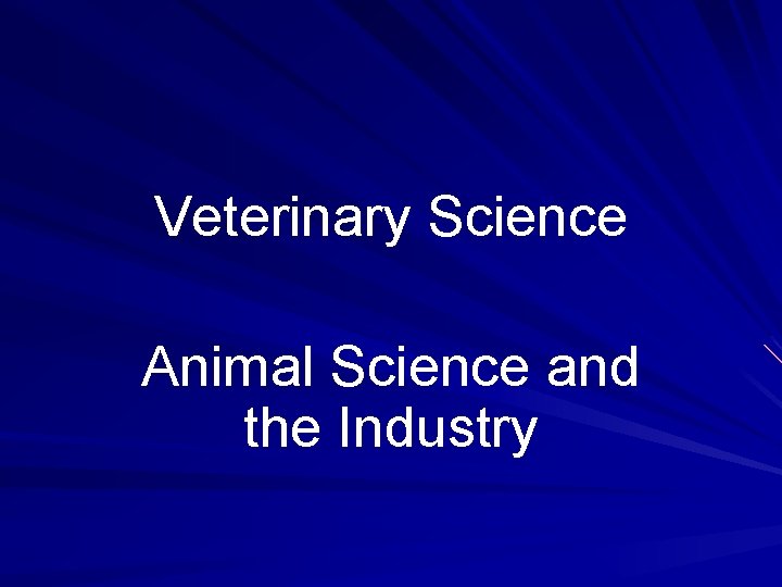 Veterinary Science Animal Science and the Industry 