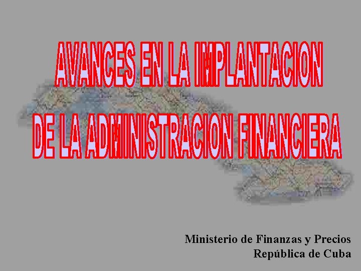  Ministerio de Finanzas y Precios República de Cuba 