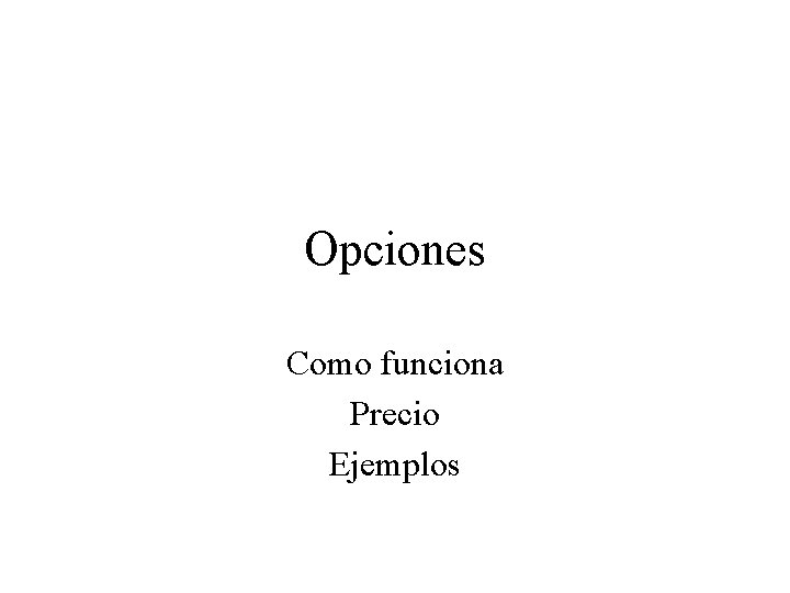 Opciones Como funciona Precio Ejemplos 