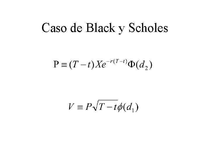 Caso de Black y Scholes 