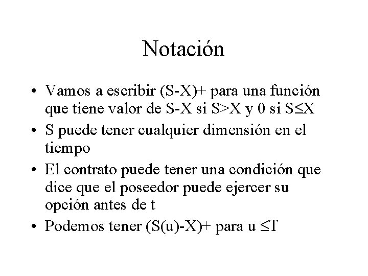 Notación • Vamos a escribir (S-X)+ para una función que tiene valor de S-X