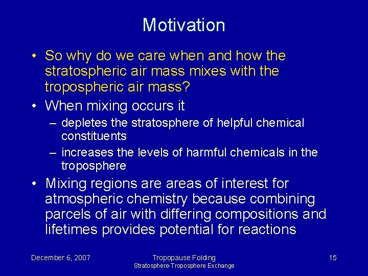 Motivation • So why do we care when and how the stratospheric air mass Motivation • So why do we care when and how the stratospheric air mass