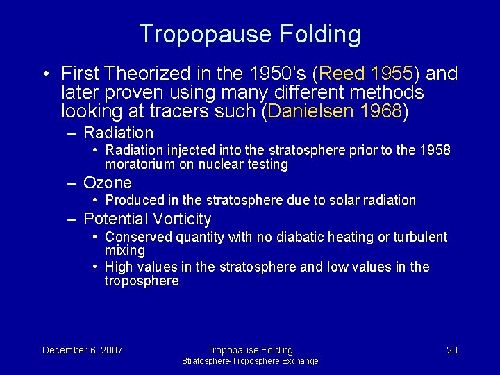 Tropopause Folding • First Theorized in the 1950’s (Reed 1955) and later proven using Tropopause Folding • First Theorized in the 1950’s (Reed 1955) and later proven using