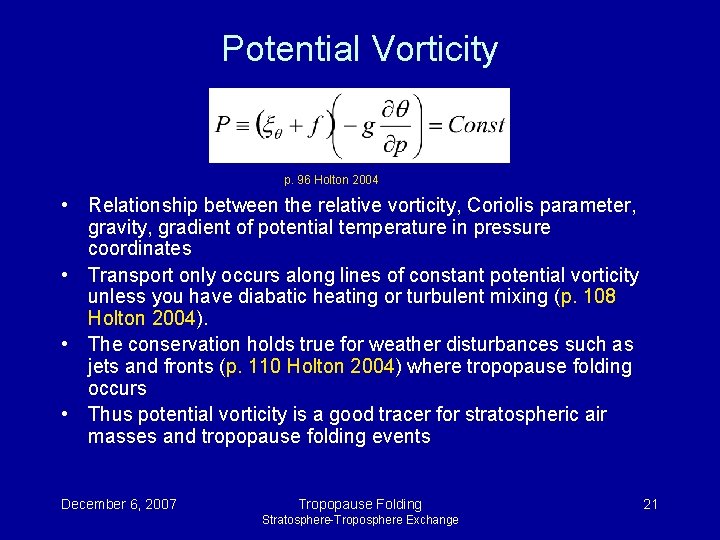 Potential Vorticity p. 96 Holton 2004 • Relationship between the relative vorticity, Coriolis parameter, Potential Vorticity p. 96 Holton 2004 • Relationship between the relative vorticity, Coriolis parameter,
