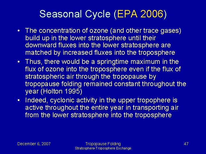 Seasonal Cycle (EPA 2006) • The concentration of ozone (and other trace gases) build Seasonal Cycle (EPA 2006) • The concentration of ozone (and other trace gases) build