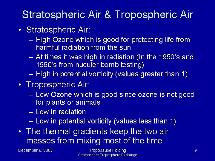 Stratospheric Air & Tropospheric Air • Stratospheric Air: – High Ozone which is good Stratospheric Air & Tropospheric Air • Stratospheric Air: – High Ozone which is good