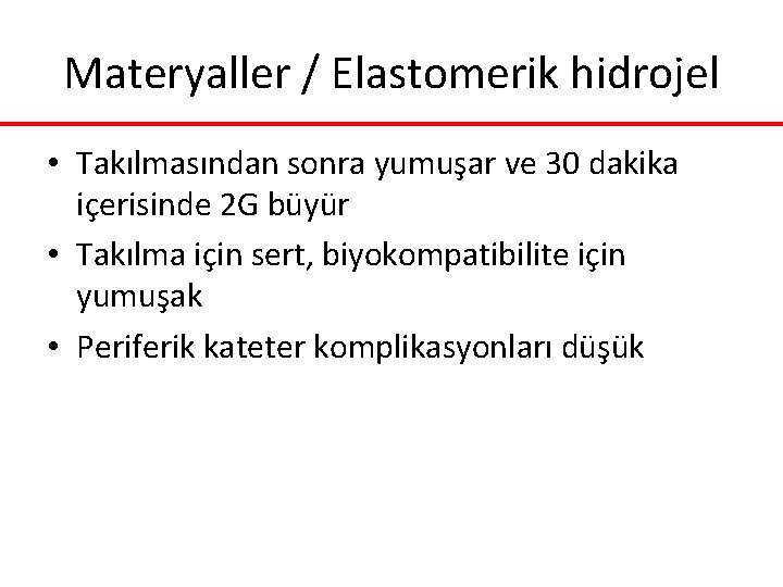 Materyaller / Elastomerik hidrojel • Takılmasından sonra yumuşar ve 30 dakika içerisinde 2 G Materyaller / Elastomerik hidrojel • Takılmasından sonra yumuşar ve 30 dakika içerisinde 2 G