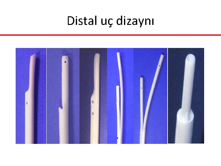 Distal uç dizaynı Distal uç dizaynı