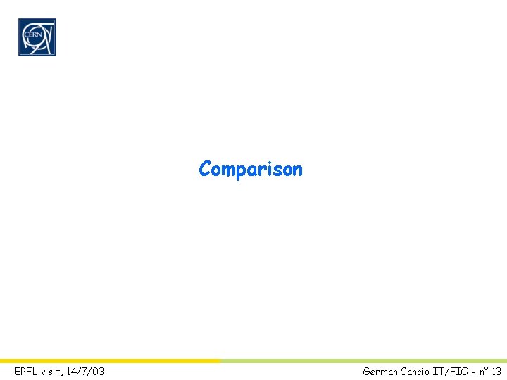 Comparison EPFL visit, 14/7/03 German Cancio IT/FIO - n° 13 