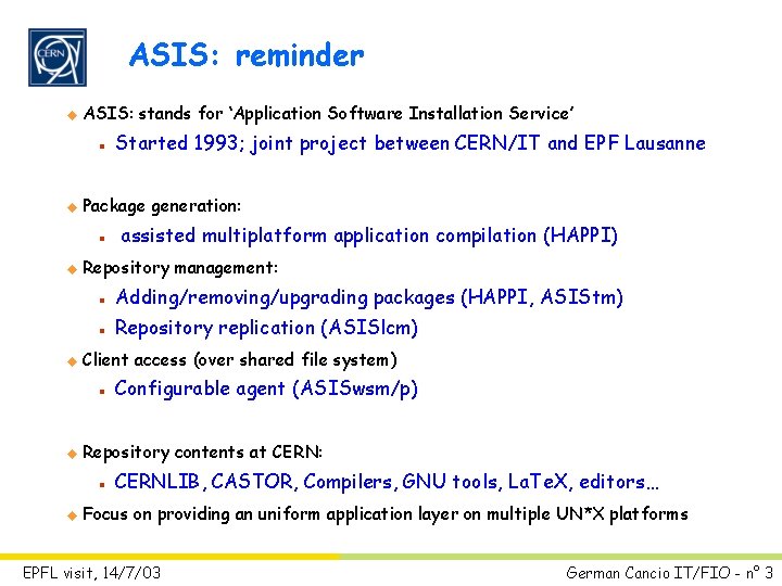 ASIS: reminder u ASIS: stands for ‘Application Software Installation Service’ n u Package generation: