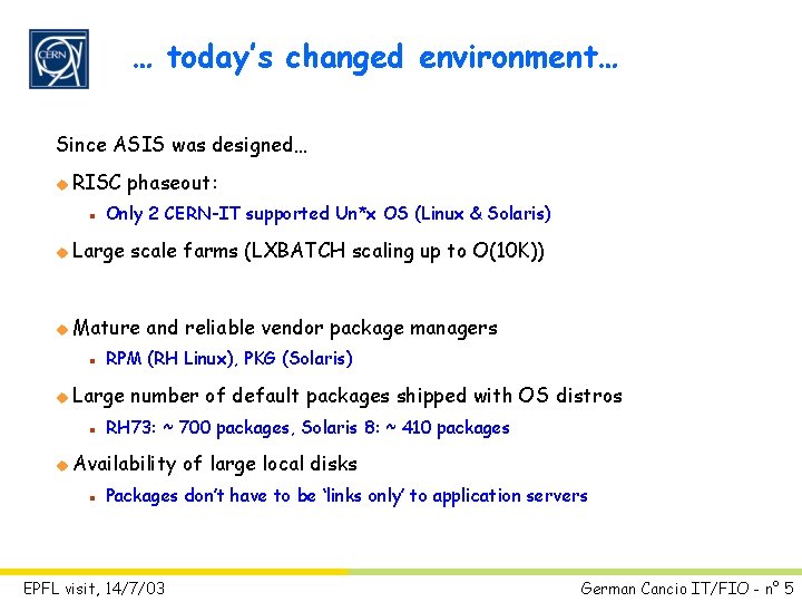 … today’s changed environment… Since ASIS was designed… u RISC n phaseout: Only 2