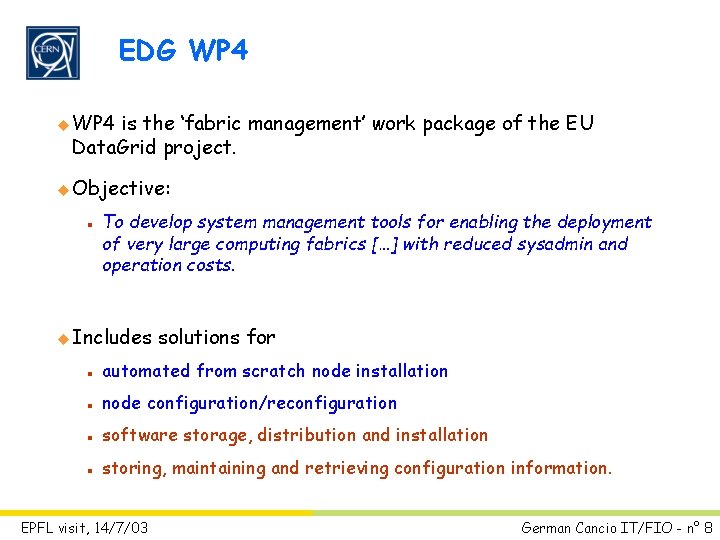 EDG WP 4 u WP 4 is the ‘fabric management’ work package of the