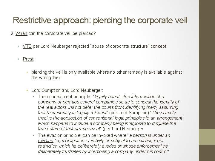 Restrictive approach: piercing the corporate veil 2. When can the corporate veil be pierced?