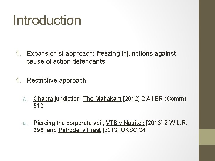Introduction 1. Expansionist approach: freezing injunctions against cause of action defendants 1. Restrictive approach: