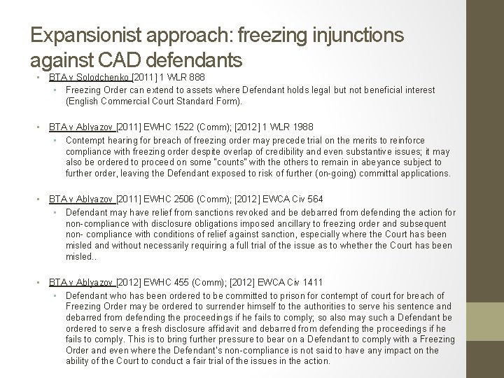 Expansionist approach: freezing injunctions against CAD defendants • BTA v Solodchenko [2011] 1 WLR