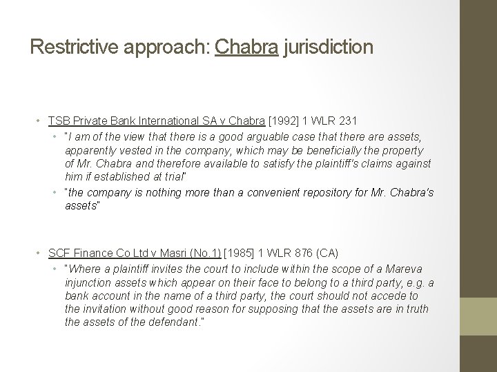 Restrictive approach: Chabra jurisdiction • TSB Private Bank International SA v Chabra [1992] 1