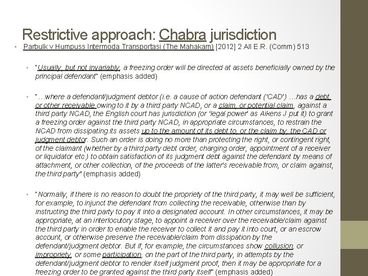 Restrictive approach: Chabra jurisdiction • Parbulk v Humpuss Intermoda Transportasi (The Mahakam) [2012] 2