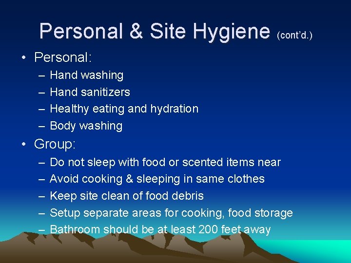 Personal & Site Hygiene (cont’d. ) • Personal: – – Hand washing Hand sanitizers