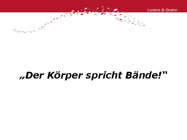 „Der Körper spricht Bände!“ 